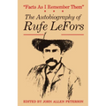 Facts as I Remember Them: The Autobiography of Rufe Lefors