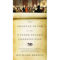 The Penguin Guide to the United States Constitution: A Fully Annotated Declaration of Independence, U.S. Constitution and Amendments, and Selections f