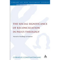 The Social Significance of Reconciliation in Paul's Theology: Narrative Readings in Romans