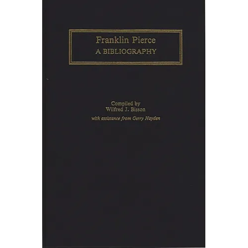 Franklin Pierce: A Bibliography
