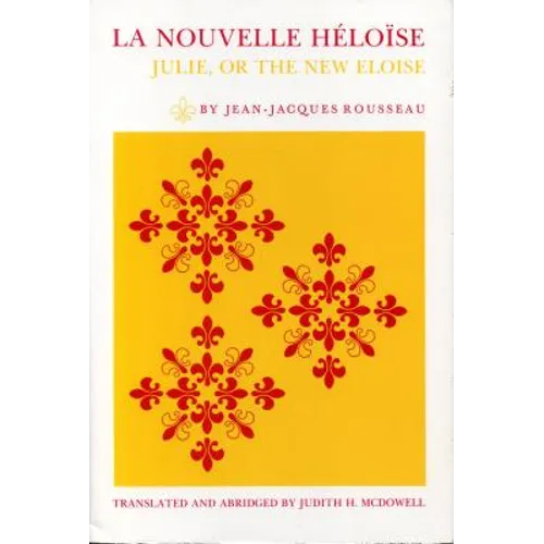La Nouvelle Héloïse: Julie, or the New Eloise