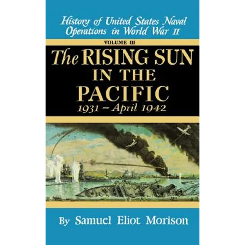 Rising Sun in the Pacific: 1931 - April 1942 - Volume 3