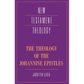 The Theology of the Johannine Epistles