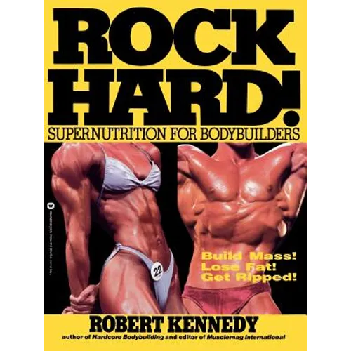 Rock Hard!: Supernutrition for Bodybuilders