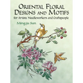 Oriental Floral Designs and Motifs: For Artists, Needleworkers and Craftspeople