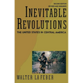Inevitable Revolutions: The United States in Central America
