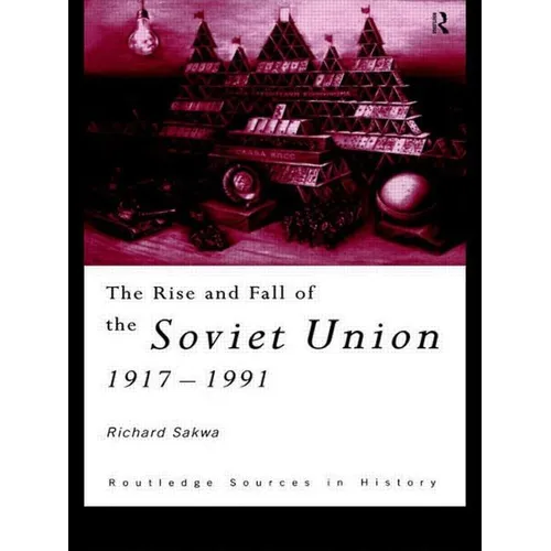 The Rise and Fall of the Soviet Union