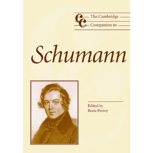 The Cambridge Companion to Schumann