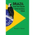Brazil and the Quiet Intervention, 1964