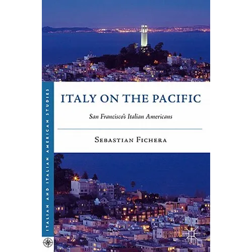 Italy on the Pacific: San Francisco's Italian Americans