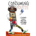 A Consuming Youth: Leading Teens Through Consumer Culture