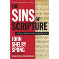 The Sins of Scripture: Exposing the Bible's Texts of Hate to Reveal the God of Love