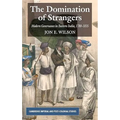 The Domination of Strangers: Modern Governance in Eastern India, 1780-1835