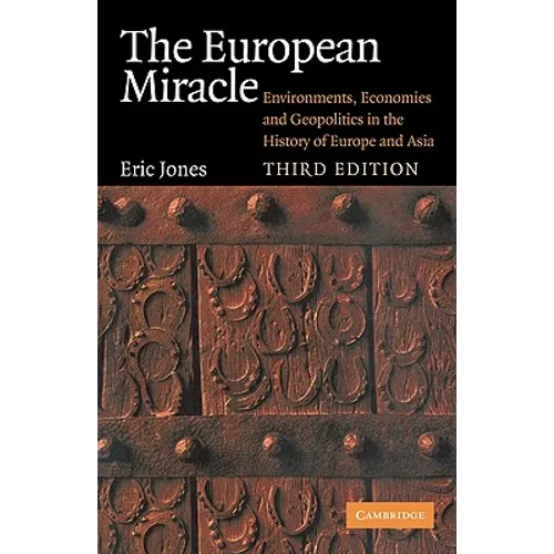 The European Miracle: Environments, Economies and Geopolitics in the History of Europe and Asia