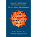How Enlightenment Changes Your Brain: The New Science of Transformation