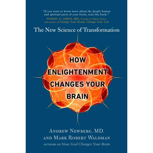 How Enlightenment Changes Your Brain: The New Science of Transformation