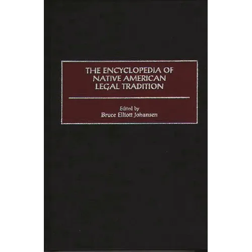 The Encyclopedia of Native American Legal Tradition