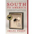 South to America: A Journey Below the Mason-Dixon to Understand the Soul of a Nation