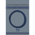 The Ten Oxherding Paintings: Zen Talks by Thich Phuoc Tinh