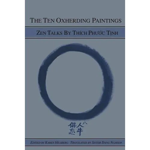 The Ten Oxherding Paintings: Zen Talks by Thich Phuoc Tinh