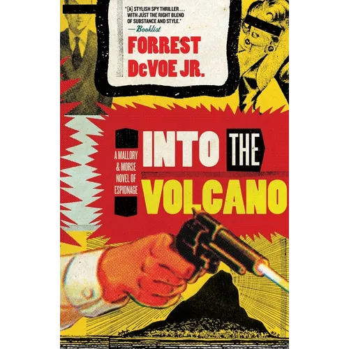 Into the Volcano: A Mallory and Morse Novel of Espionage