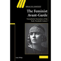 The Feminist Avant-Garde: Transatlantic Encounters of the Early Twentieth Century