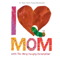 I Love Mom with the Very Hungry Caterpillar