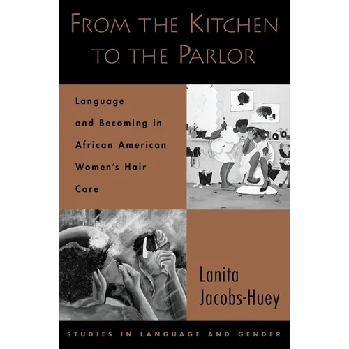 From the Kitchen to the Parlor: Language and Becoming in African American Women's Hair Care