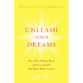 Unleash Your Dreams: Tame Your Hidden Fears and Live the Life You Were Meant to Live