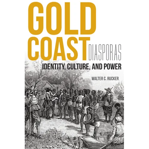 Gold Coast Diasporas: Identity, Culture, and Power