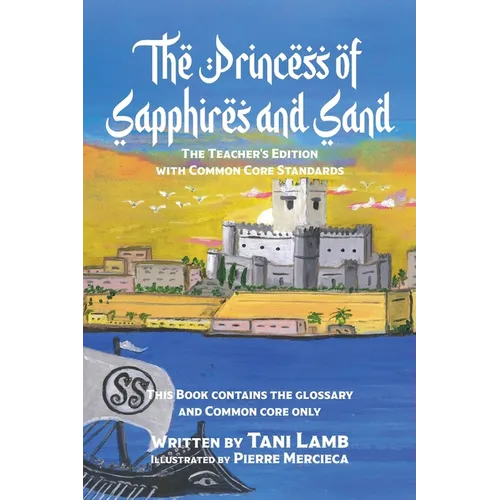 The Princess of Sapphires and Sand: The Teacher's Edition with Common Core Standards