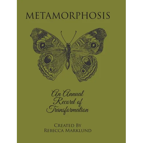 Metamorphosis: An Annual Record of Transformation