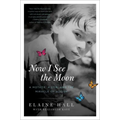Now I See the Moon: A Mother, a Son, and the Miracle of Autism