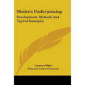 Modern Underpinning: Development, Methods And Typical Examples