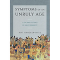 Symptoms of an Unruly Age: Li Zhi and Cultures of Early Modernity