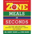 Zone Meals in Seconds: 150 Fast and Delicious Recipes for Breakfast, Lunch, and Dinner