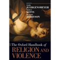 The Oxford Handbook of Religion and Violence