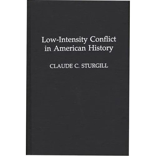 Low-Intensity Conflict in American History