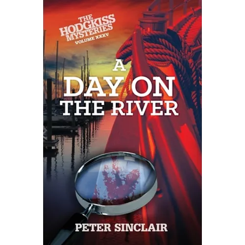 A Day on the River: A Hodgkiss Mystery