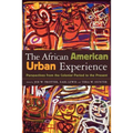 African American Urban Experience: Perspectives from the Colonial Period to the Present