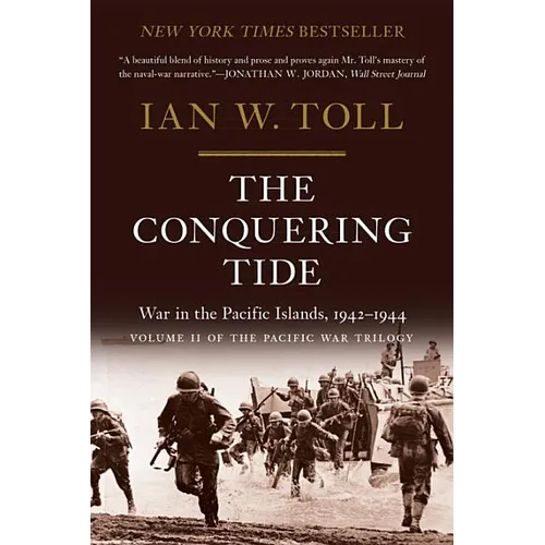 The Conquering Tide: War in the Pacific Islands, 1942-1944