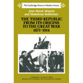 The Third Republic from Its Origins to the Great War, 1871 1914