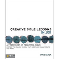 Creative Bible Lessons in Job: A Fresh Look at Following Jesus