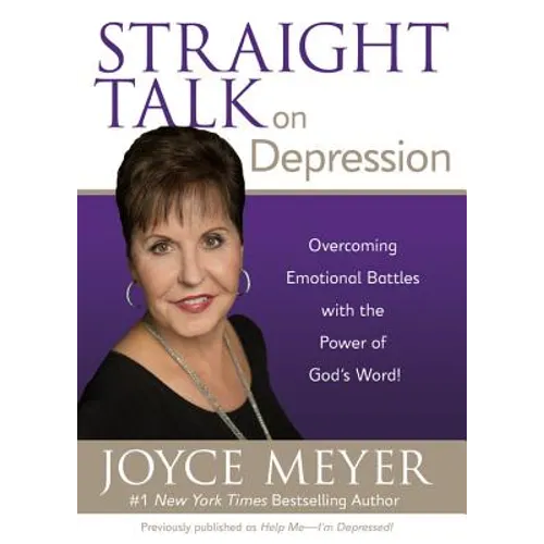 Straight Talk on Depression: Overcoming Emotional Battles with the Power of God's Word!