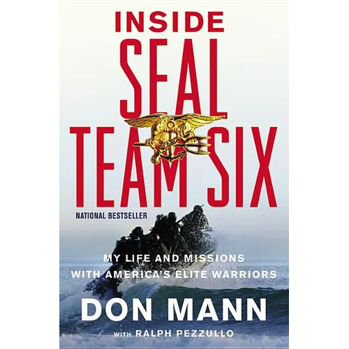 Inside SEAL Team Six: My Life and Missions with America's Elite Warriors