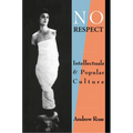 No Respect: Intellectuals and Popular Culture