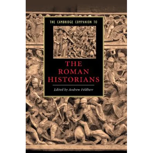 The Cambridge Companion to the Roman Historians