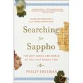 Searching for Sappho: The Lost Songs and World of the First Woman Poet