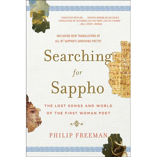 Searching for Sappho: The Lost Songs and World of the First Woman Poet