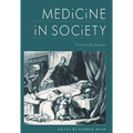 Medicine in Society: Historical Essays